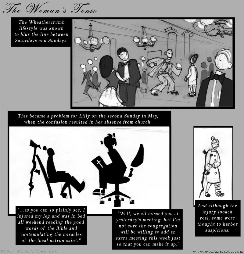 The Wheathercrumb lifestyle was known to blur the line between Saturdays and Sundays.  This became a problem for Lilly on the second Sunday in May, when the confusion resulted in her absence from church.  As you can so plainly see, I injured my leg and was in bed all weekend reading the good words of the Bible and contemplating the miracles of the local patron saint.  Well, we all missed you at yesterday's meeting, but I'm not sure the congregation will be willing to add an extra meeting this week just so you can make it up.  And although the injury looked real, some were thought to harbor suspicions.