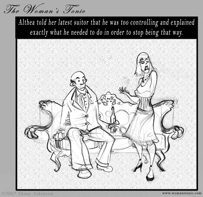 Althea told her latest suitor that he was too controlling and explained exactly what he needed to do in order to stop being that way.